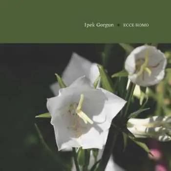 CD Ipek Gorgun: Ecce Homo