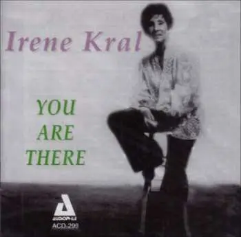 CD Irene Kral: You Are There