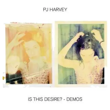 LP PJ Harvey: Is This Desire? - Demos