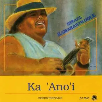 CD Israel Kamakawiwo'ole: Ka 'Ano'i