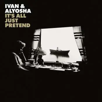 CD Ivan & Alyosha: It's All Just Pretend