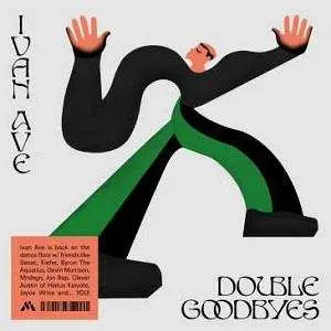 LP Ivan Ave: Double Goodbyes