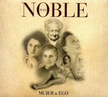 CD Ivan Noble: Mujer & Ego