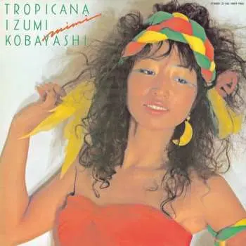 LP Mimi Izumi Kobayashi: Tropicana LTD