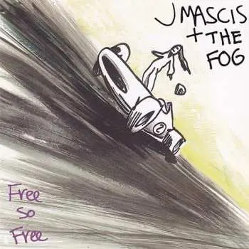 LP J Mascis + The Fog: Free So Free