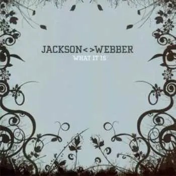 CD Jackson<> Webber: What It Is