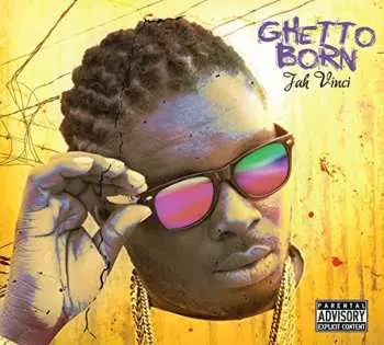 CD Jah Vinci: Ghetto Born