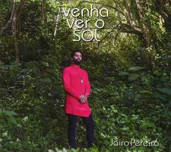 CD Jairo Pereira: Venha Ver O Sol