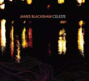 CD James Blackshaw: Celeste