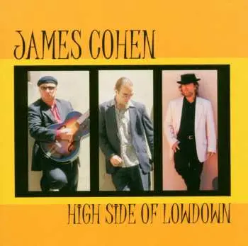 CD James Cohen: High Side Of Lowdown