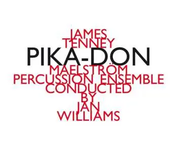 CD James Tenney: Pika-Don