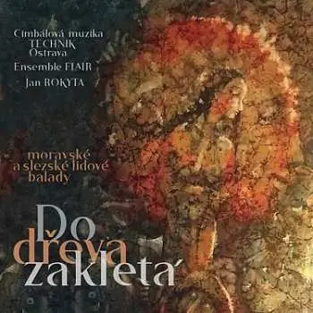 CD Do dřeva zakletá - Technik Ostrava CM