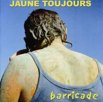 CD Jaune Toujours: Barricade