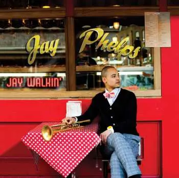 CD Jay Phelps: Jay Walkin'