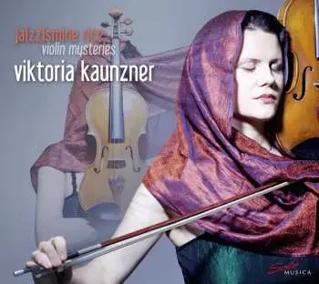 CD Viktoria Kaunzner: Ja(zz)smine Rice - Violin Mysteries
