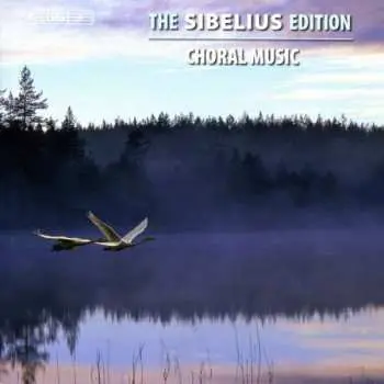 6CD Jean Sibelius: Choral Music
