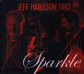 CD Jeff Hamilton Trio: Red Sparkle