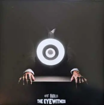 2LP Jeff Mills: The Eyewitness