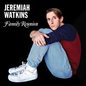 LP Jeremiah Watkins: Family Reunion