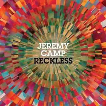 CD Jeremy Camp: Reckless