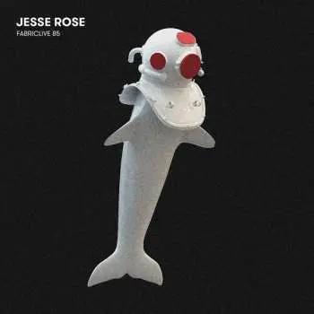 CD Jesse Rose: Fabriclive 85