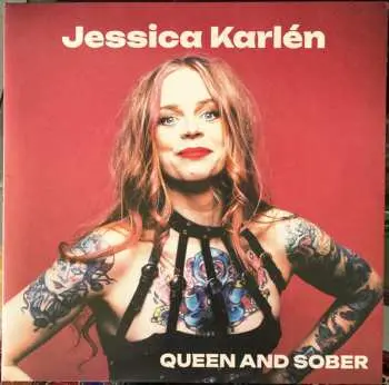 LP Jessica Karlén: Queen And Sober