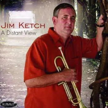 CD Jim Ketch: A Distant View