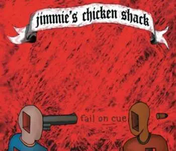 CD Jimmie's Chicken Shack: Fail On Cue