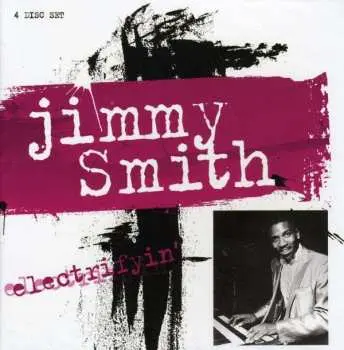 4CD Jimmy Smith: Electrifyin'