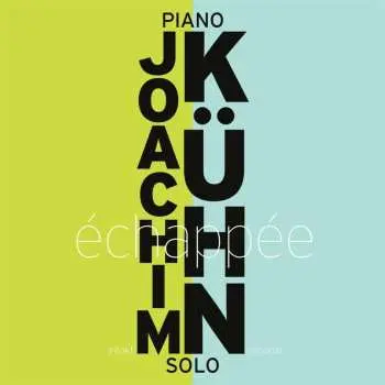 2CD Joachim Kühn: Échapée (piano Solo)
