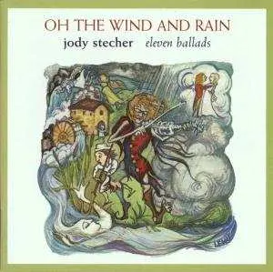 CD Jody Stecher: Oh The Wind And Rain