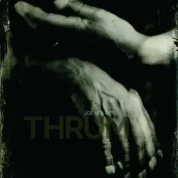 2LP Joe Henry: Thrum