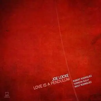 CD Joe Locke: Love Is A Pendulum