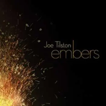 CD Joe Tilston: Embers