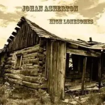 LP Johan Asherton: High Lonesomes