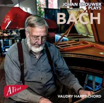 CD Johan Brouwer: Johan Brouwer Plays Bach
