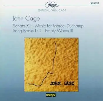 CD John Cage: Sonata XIII / Music For Marcel Duchamp / Song Books I-II / Empty Words III