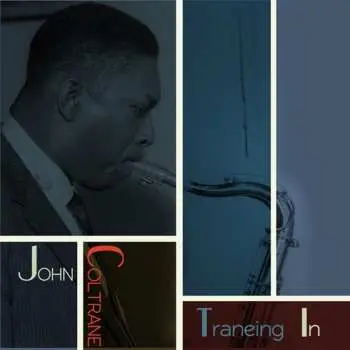 6CD/SP/Box Set John Coltrane: Traneing In DLX | LTD