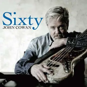 CD John Cowan: Sixty DLX