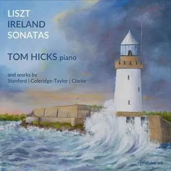 CD Tom Hicks: Liszt Ireland Sonatas