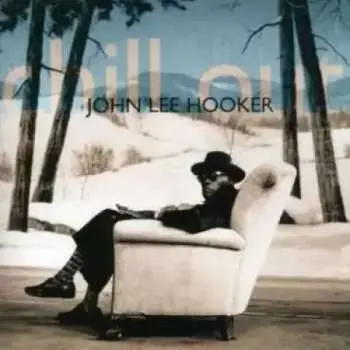 CD John Lee Hooker: Chill Out