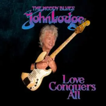 CD John Lodge: Love Conquers All