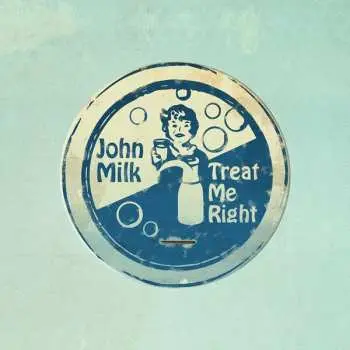 LP John Milk: Treat Me Right