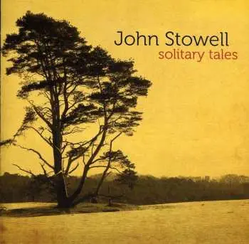 CD John Stowell: Solitary Tales