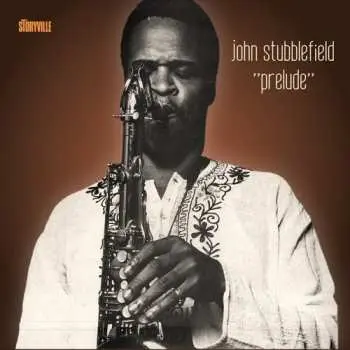 CD John Stubblefield: Prelude LTD