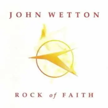 CD John Wetton: Rock Of Faith