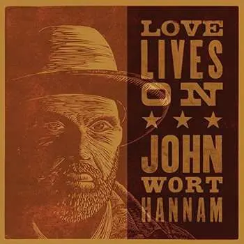 CD John Wort Hannam: Love Lives On