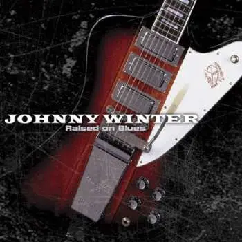 2CD Johnny Winter: Raised On Blues