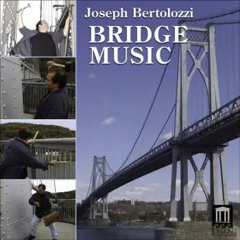 CD Joseph Bertolozzi: Bridge Music