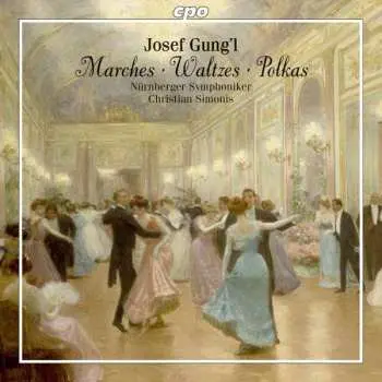 CD Josef Gungl: Marches - Waltzes - Polkas